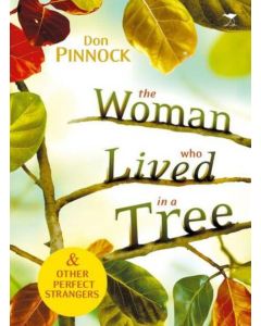 Woman Who Lived in a Tree, The: & other perfect strangers
