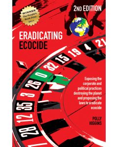 Eradicating Ecocide 2nd Edition: Laws and Governance to Stop