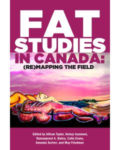 Fat Studies in Canada: (Re)Mapping the Field