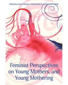 Feminist Perspectives on Young Mothers and Young Mothering