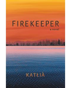 Firekeeper    A Novel