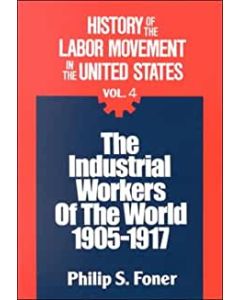 History of the Labor Movement in the United States Volume 04