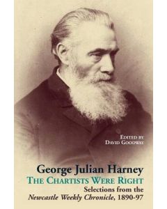 George Julian Harney: The Chartists Were Right