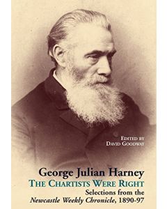 George Julian Harney: The Chartists Were Right