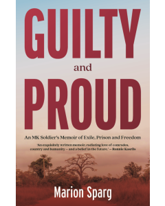 Guilty and Proud: An MK Soldier's Memoir of Exile, Prison
