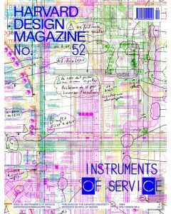 Harvard Design Magazine 52 2024 Instruments of Service