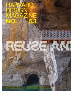 Harvard Design Magazine 53 2025: Resuse and Repair