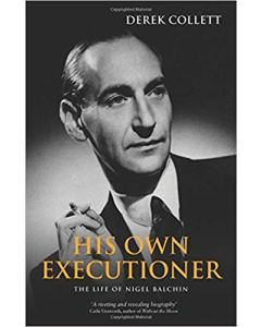His Own Executioner - The Life of Nigel Balchin