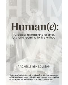 Human(e): A Radical Reimagining of Grief, Loss and Learning