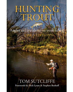 Hunting Trout: Angles and Anecdotes on Trout Fishing