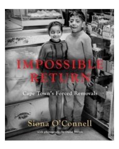 Impossible Return: Cape Town's Forced Removals