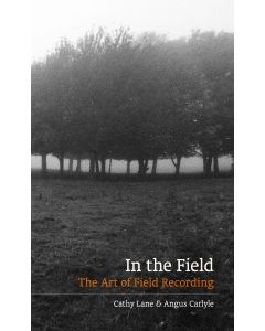 In the Field - The Art of Field Recording