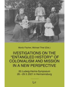 Investigations on the Entangled History of Colonialism and