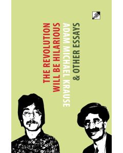 Revolution Will be Hilarious & Other Essays, The