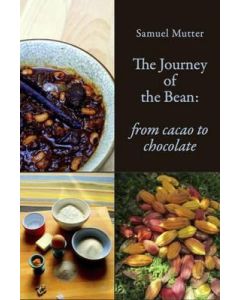 Journey of the Bean, The: from cacao to chocolate