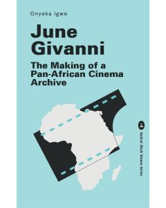 June Givanni: The Making of a Pan-African Cinema Archive