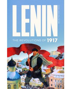 Revolutions of 1917: Lenin Selected Writings, The