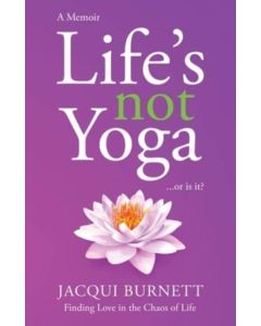 Life's Not Yoga