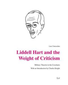 Liddell Hart and the Weight of Criticism