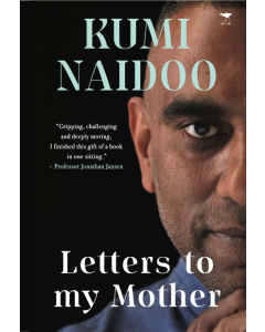 Letters to My Mother: Kumi Naidoo
