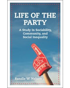 Life of the Party: A Study in Sociability, Community, and