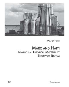 Marx and Haiti Towards a Historical Materialist Theory of