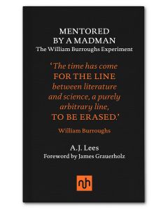 Mentored By A Madman: The William Burroughs Experiment