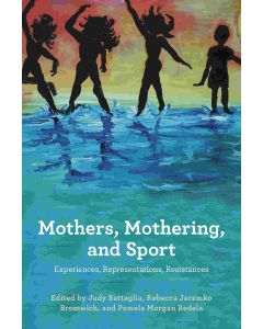 Mothers, Mothering, and Sport