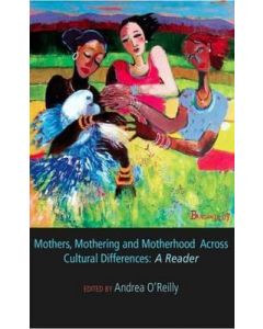 Mothers, Mothering and Motherhood Across Cultural