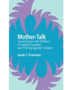 Mother-Talk: Conversations with Mothers of Lesbian Daughters