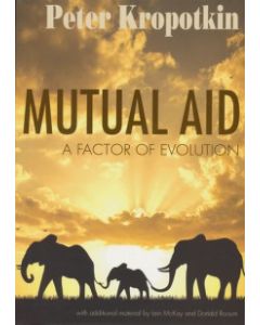 Mutual Aid: A Factor of Evolution