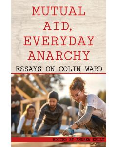 Mutual Aid, Everyday Anarchy