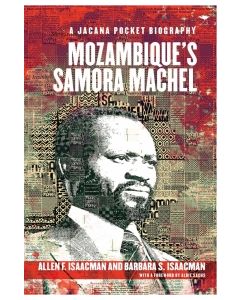 Mozambique's Samora Machel: A Jacana Pocket History