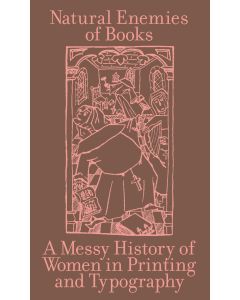 Natural Enemies of Books: A Messy History of Women in