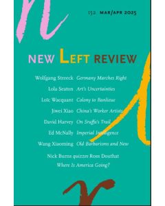 New Left Review 152 March/April 2025