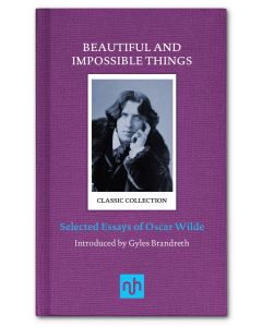 Beautiful and Impossible Things: Selected Essays of Oscar