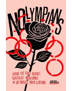 NOlympians: Inside the Fight Against Capatalist Mega-Sports