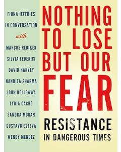 Nothing to Lose but Our Fear: Resistance in Dangerous Times