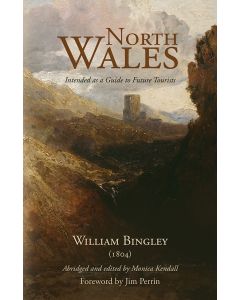 North Wales: Intended as a Guide to Future Tourists