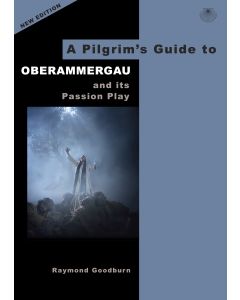 Pilgrim's Guide to Oberammergau and its Passion Play