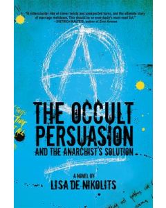 Occult Persuasion and the Anarchist's Solution, The