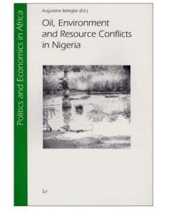 Oil, Environment and Resource Conflicts in Nigeria