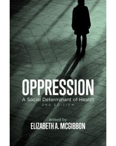 Oppression: A Social Determinant of Health
