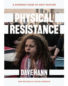 Physical Resistance: A Hundred Years of Anti-Fascism