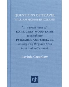 Questions Of Travel: William Morris In Iceland