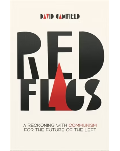 Red Flags: A Reckoning with Communism for the Future of the
