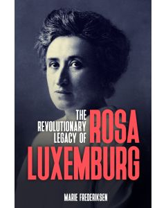 Revolutionary Legacy of Rosa Luxemburg, The