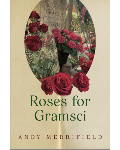 Roses for Gramsci
