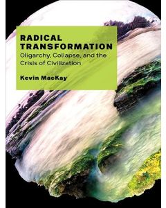 Radical Transformation: Oligarchy, Collapse, and the Crisis