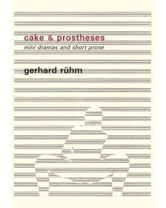 Cake & Prostheses: mini dramas and short prose